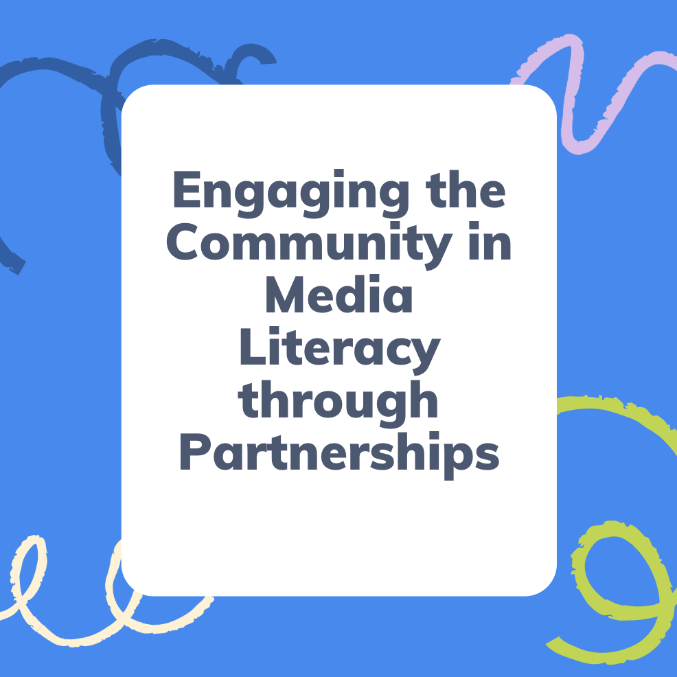 Engaging the Community in Media Literacy through Partnerships